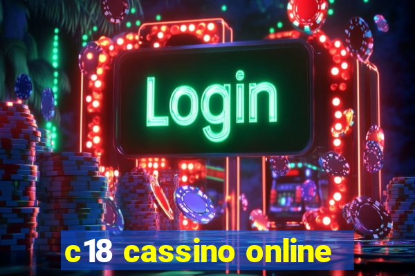 c18 cassino online
